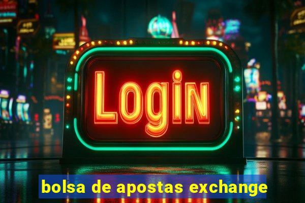 bolsa de apostas exchange